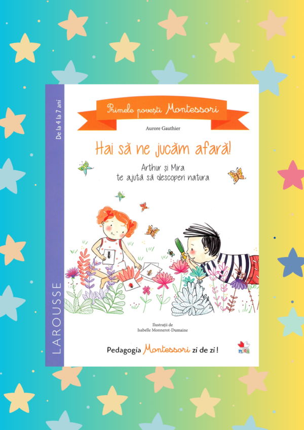 Primele povesti Montessori. Hai sa ne jucam afara!