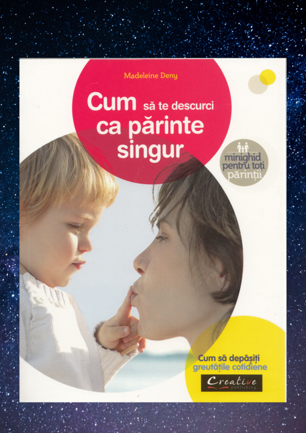 Cum sa te descurci ca parinte singur