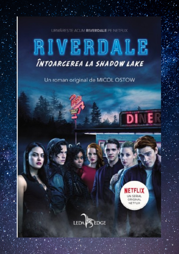 Riverdale. Intoarcerea la Shadow Lake